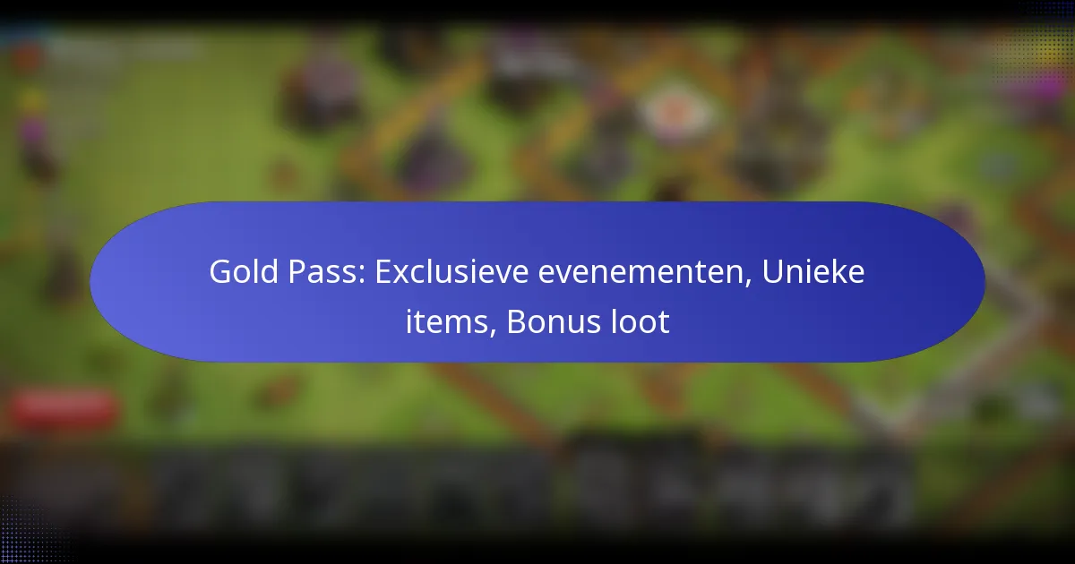 Read more about the article Gold Pass: Exclusieve evenementen, Unieke items, Bonus loot