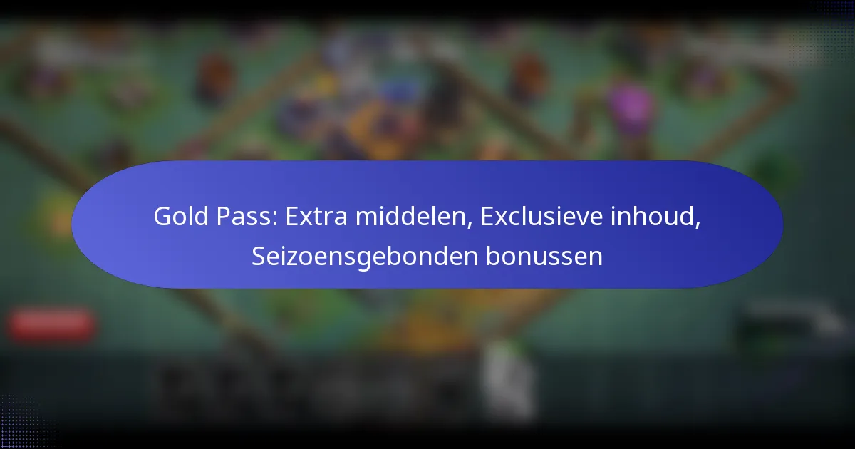 Read more about the article Gold Pass: Extra middelen, Exclusieve inhoud, Seizoensgebonden bonussen