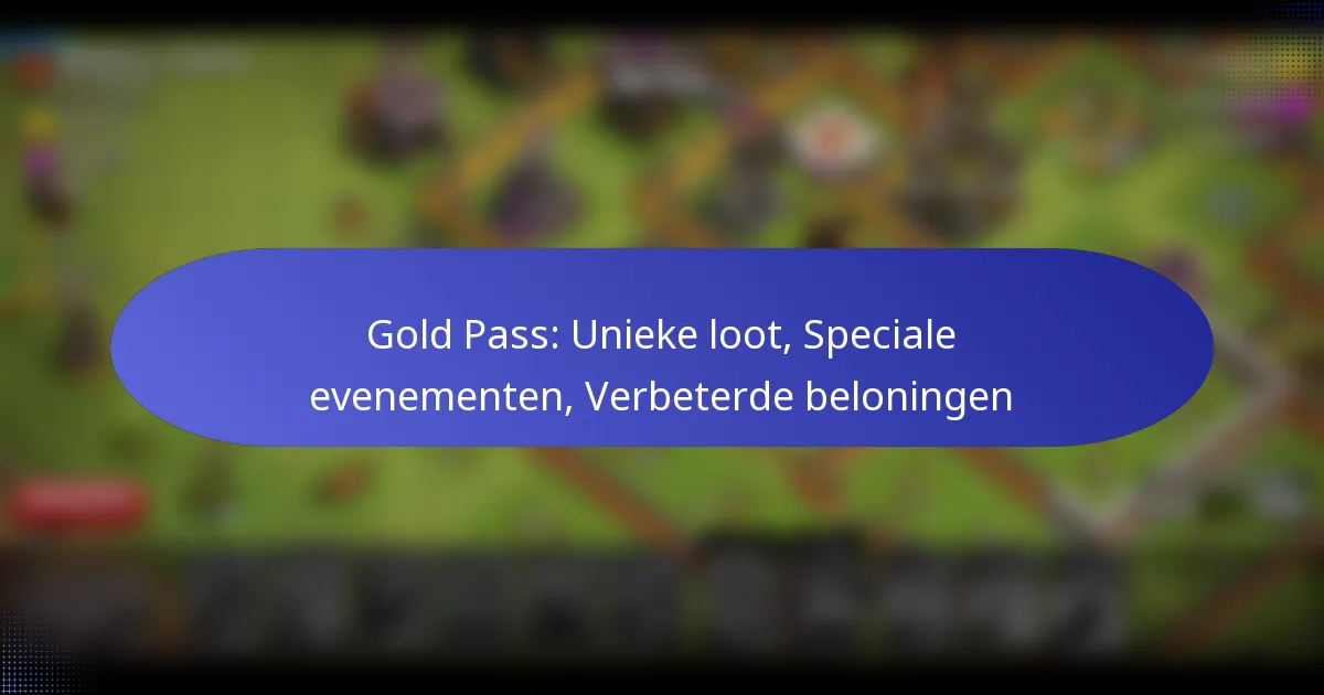 Read more about the article Gold Pass: Unieke loot, Speciale evenementen, Verbeterde beloningen