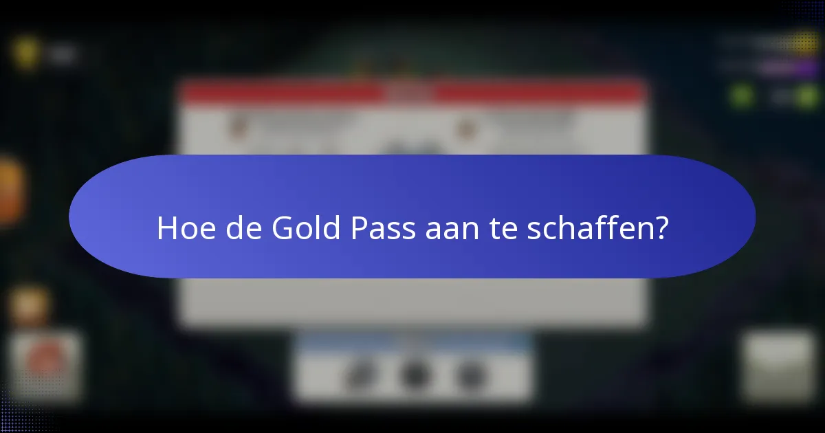 Hoe de Gold Pass aan te schaffen?