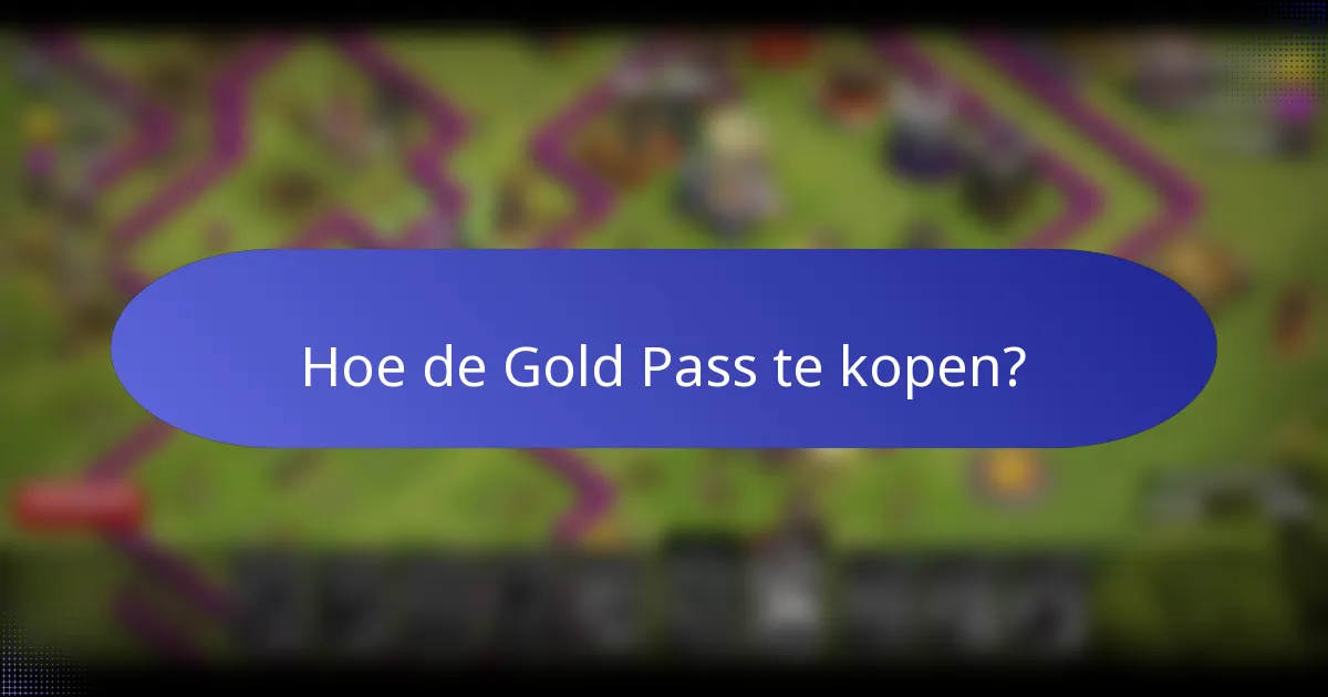 Hoe de Gold Pass te kopen?