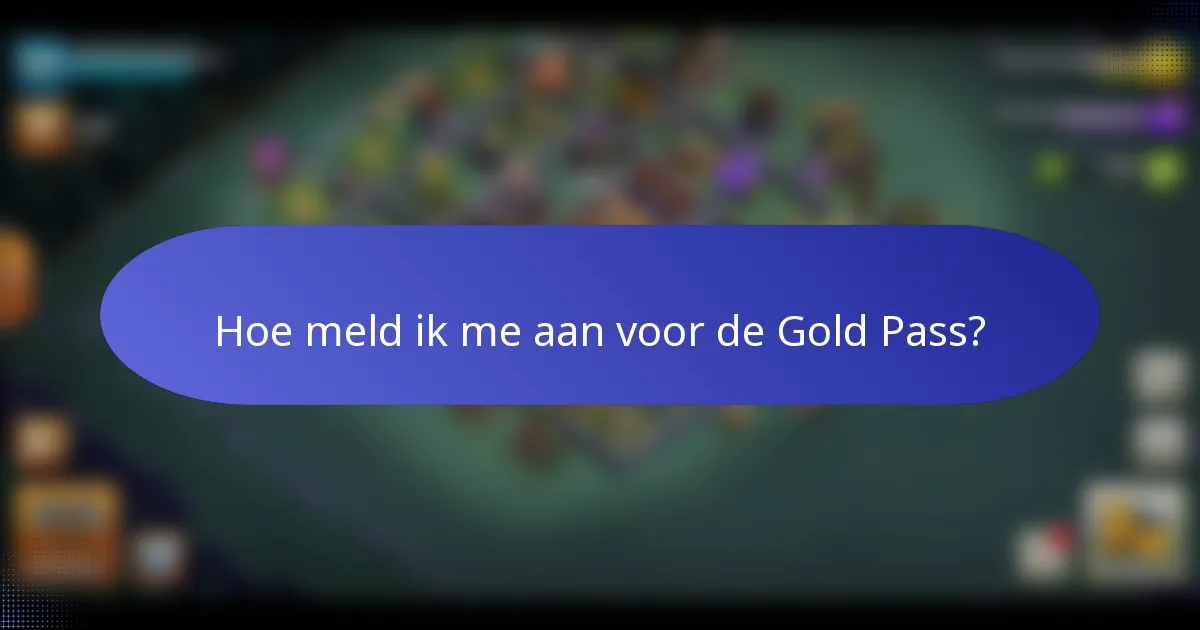 Hoe meld ik me aan voor de Gold Pass?