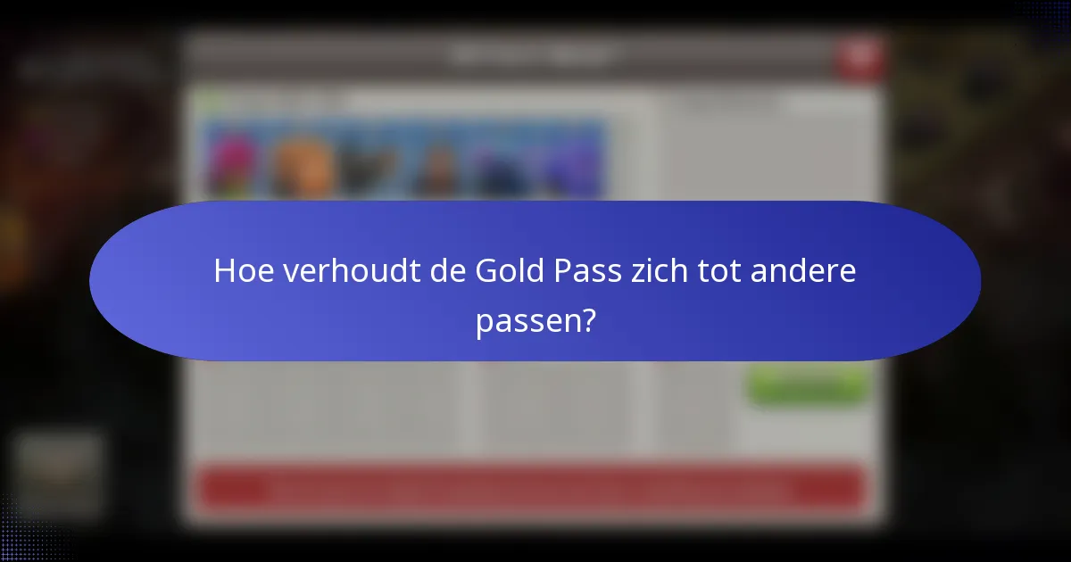 Hoe verhoudt de Gold Pass zich tot andere passen?