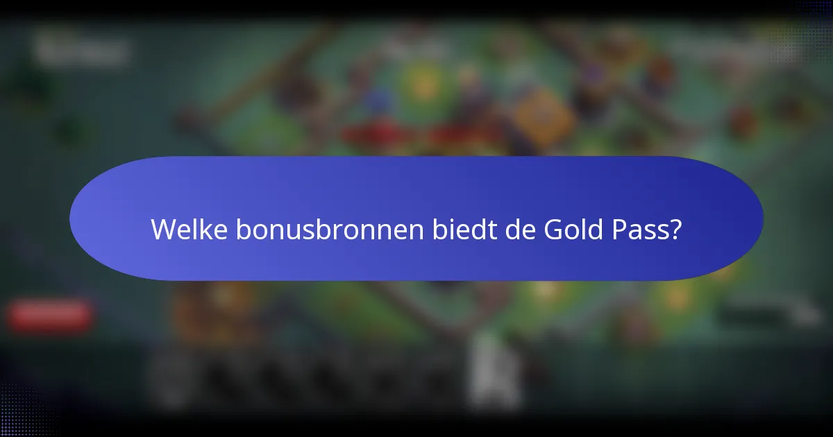 Welke bonusbronnen biedt de Gold Pass?