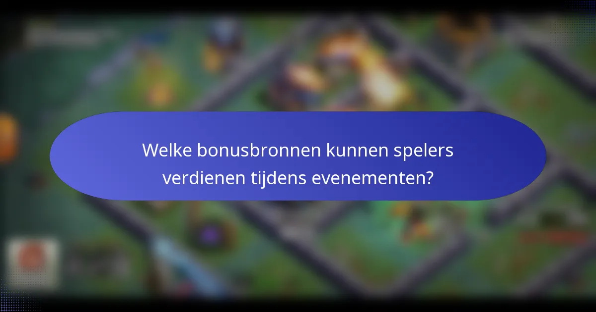 Welke bonusbronnen kunnen spelers verdienen tijdens evenementen?
