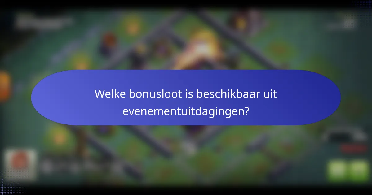 Welke bonusloot is beschikbaar uit evenementuitdagingen?