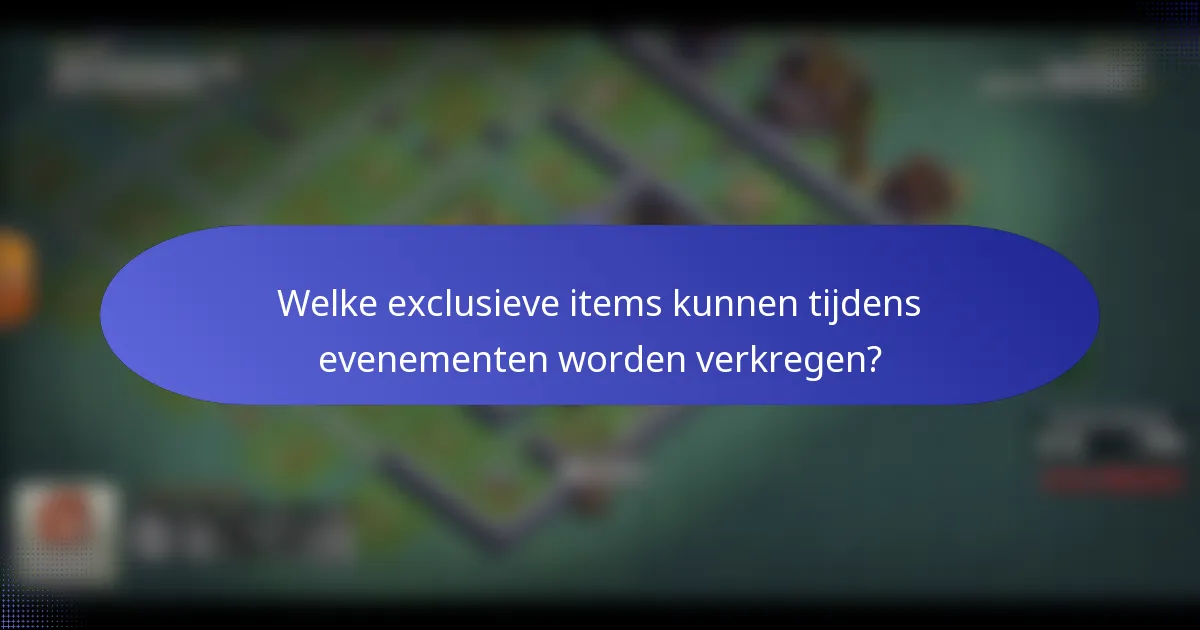 Welke exclusieve items kunnen tijdens evenementen worden verkregen?