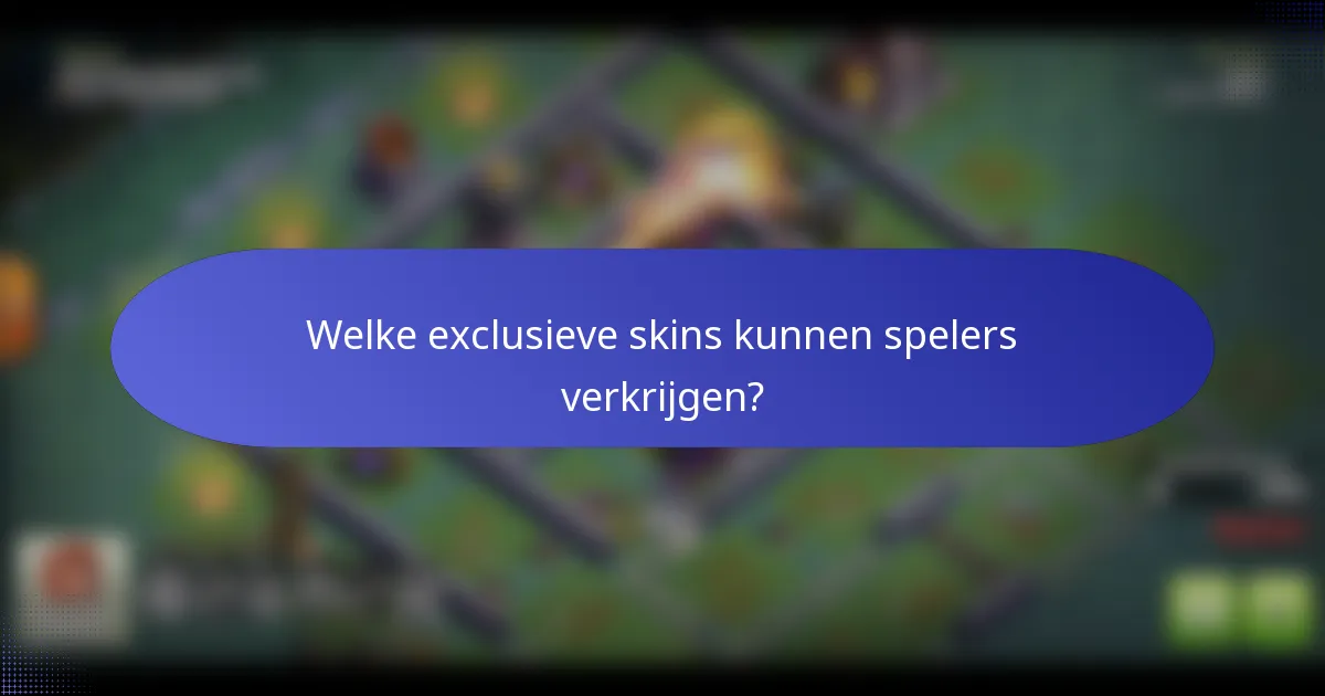 Welke exclusieve skins kunnen spelers verkrijgen?