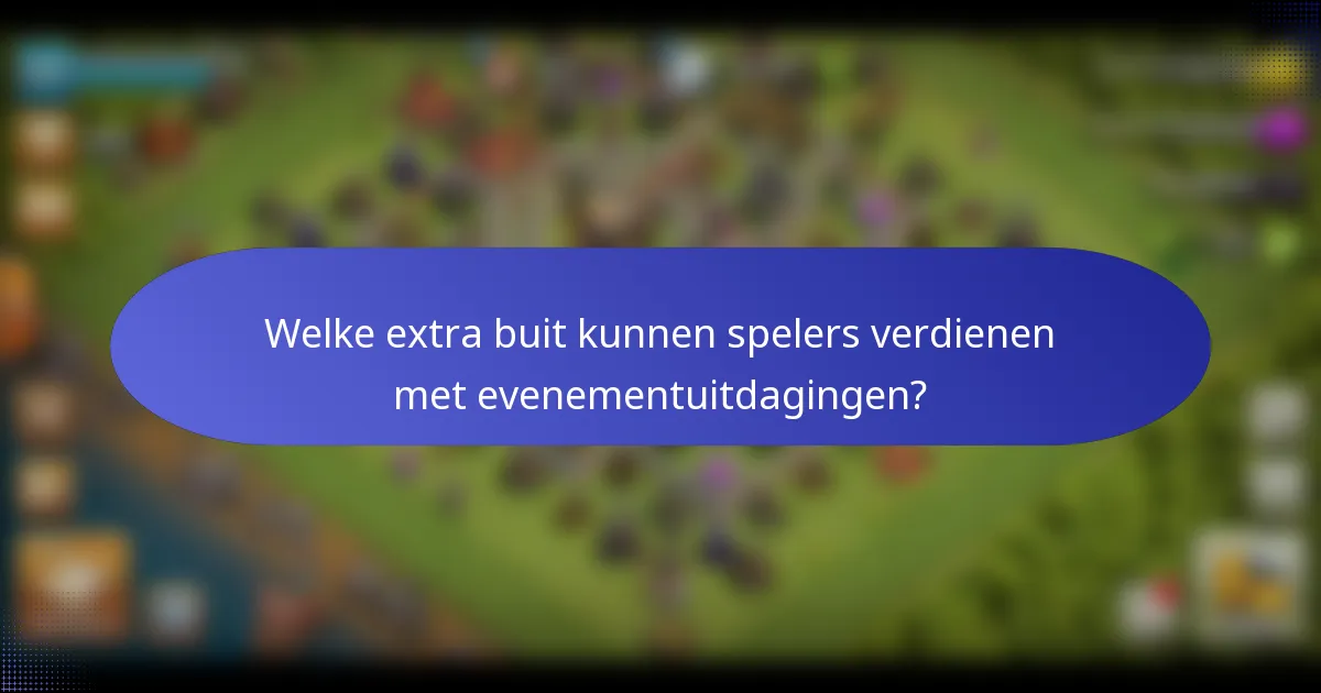 Welke extra buit kunnen spelers verdienen met evenementuitdagingen?