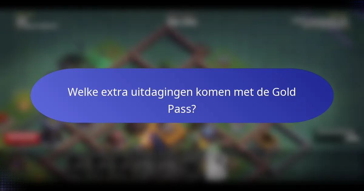Welke extra uitdagingen komen met de Gold Pass?