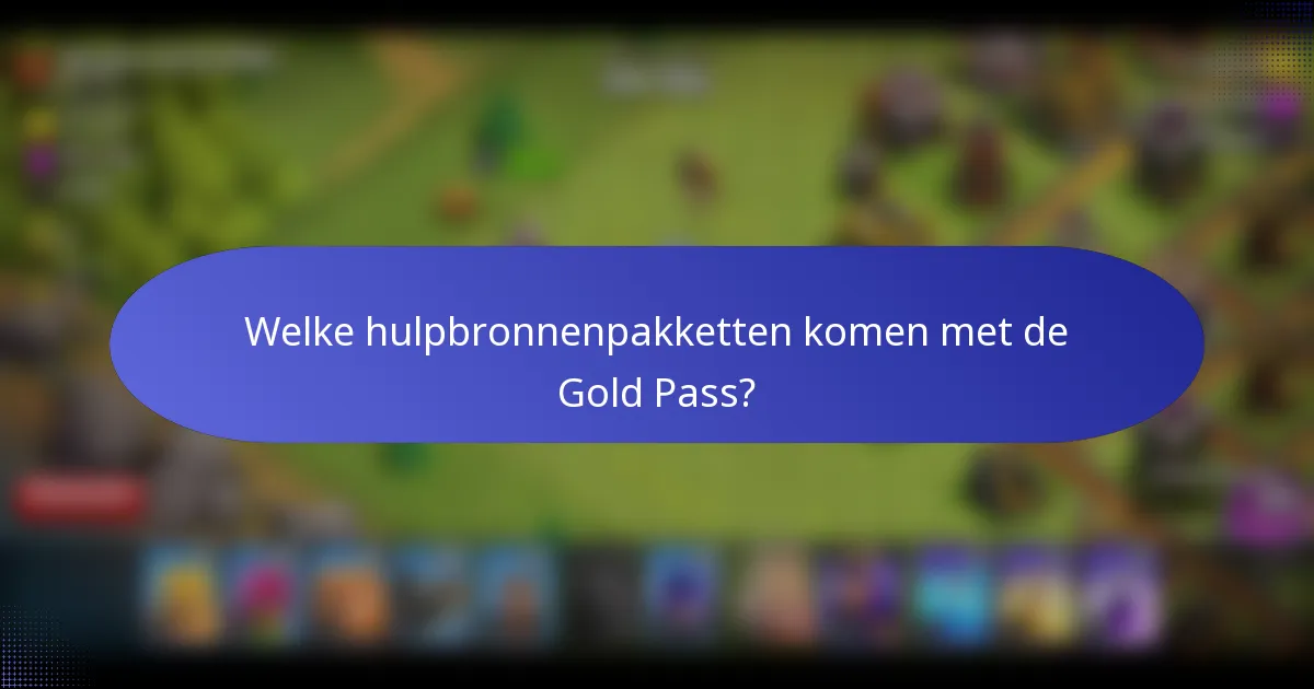 Welke hulpbronnenpakketten komen met de Gold Pass?