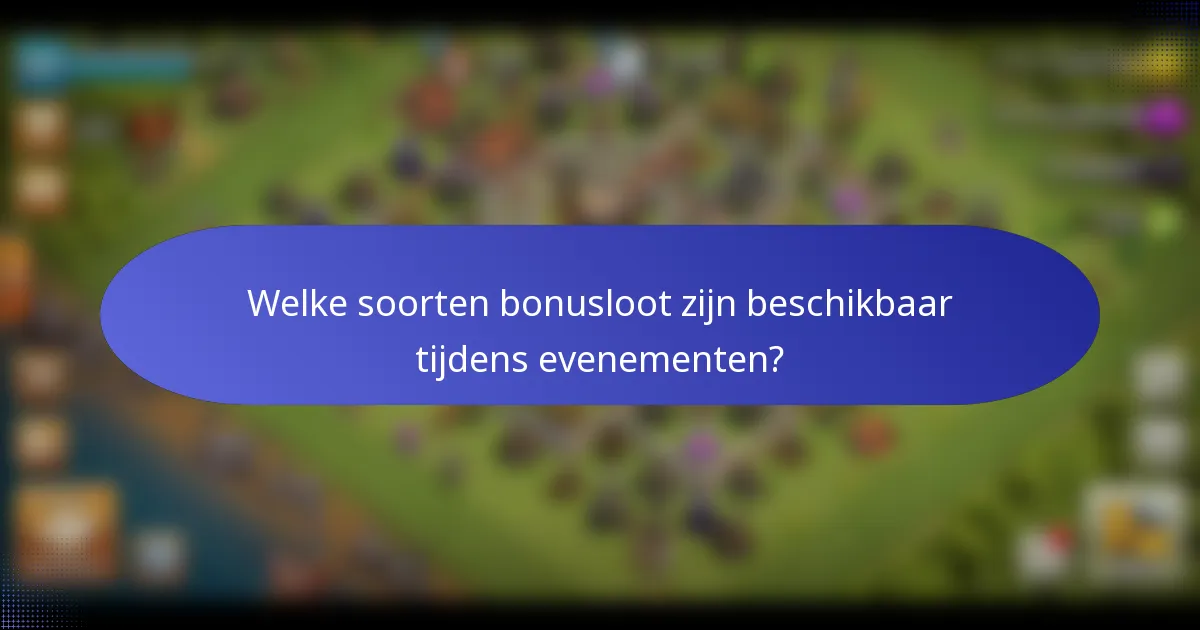 Welke soorten bonusloot zijn beschikbaar tijdens evenementen?