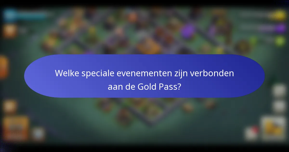 Welke speciale evenementen zijn verbonden aan de Gold Pass?