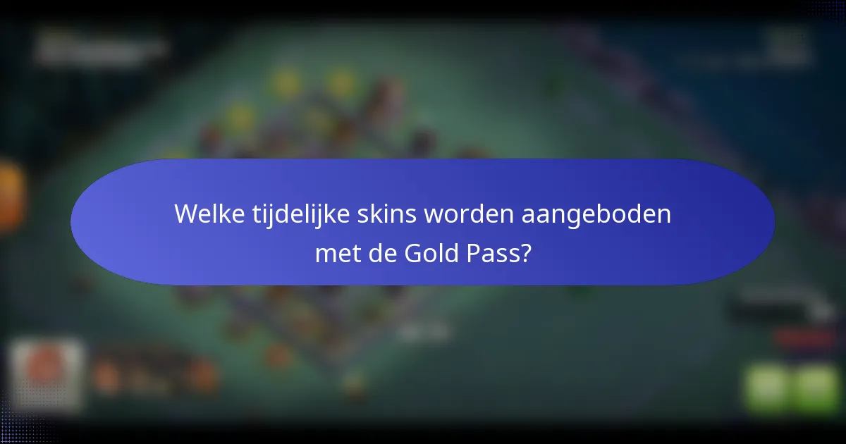 Welke tijdelijke skins worden aangeboden met de Gold Pass?
