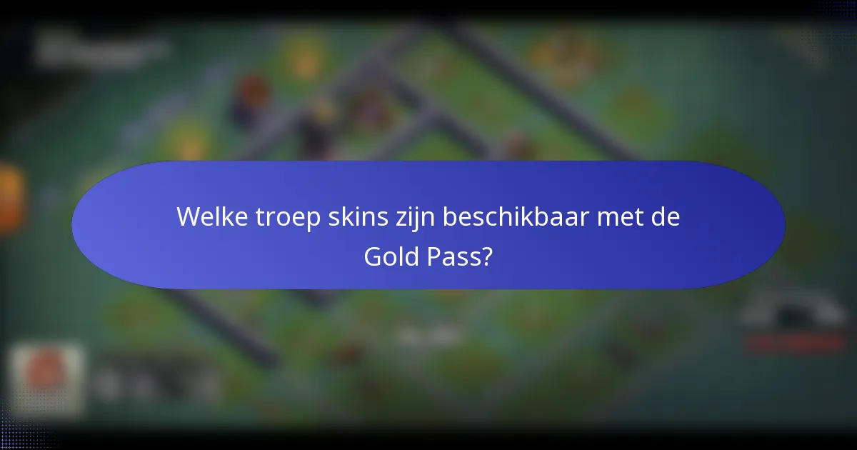 Welke troep skins zijn beschikbaar met de Gold Pass?