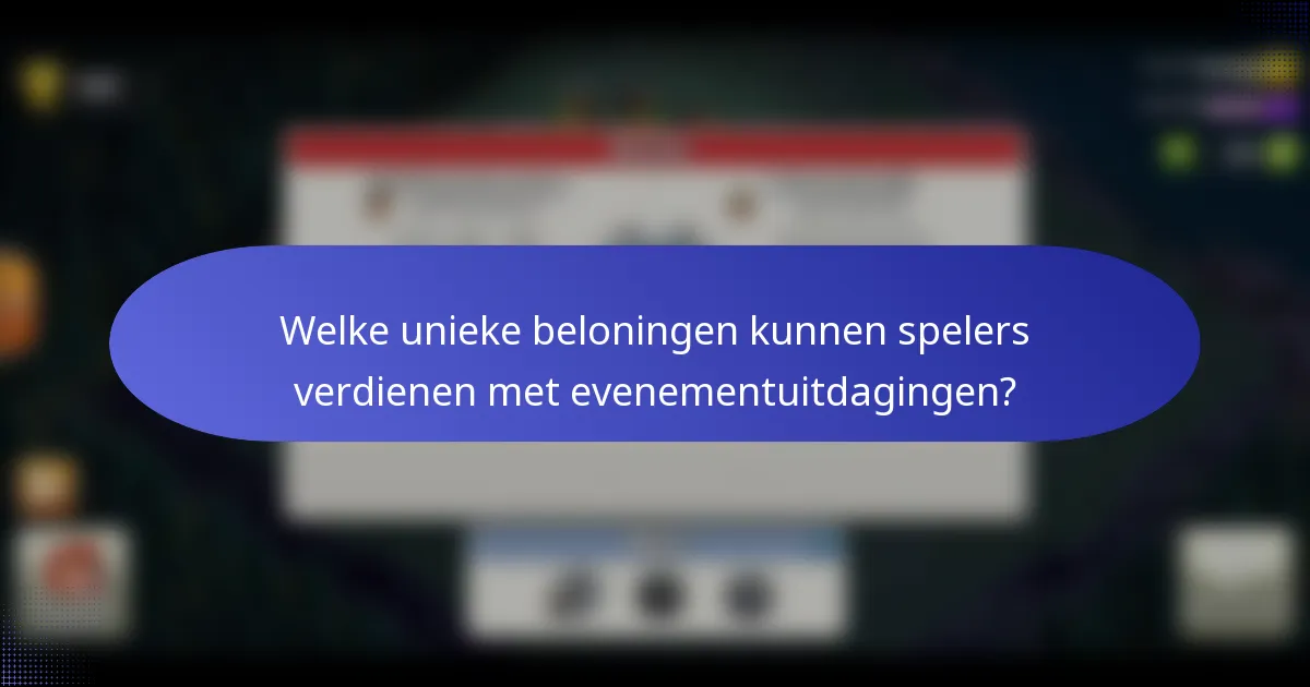 Welke unieke beloningen kunnen spelers verdienen met evenementuitdagingen?