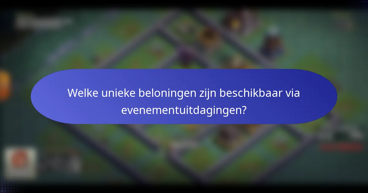 Welke unieke beloningen zijn beschikbaar via evenementuitdagingen?