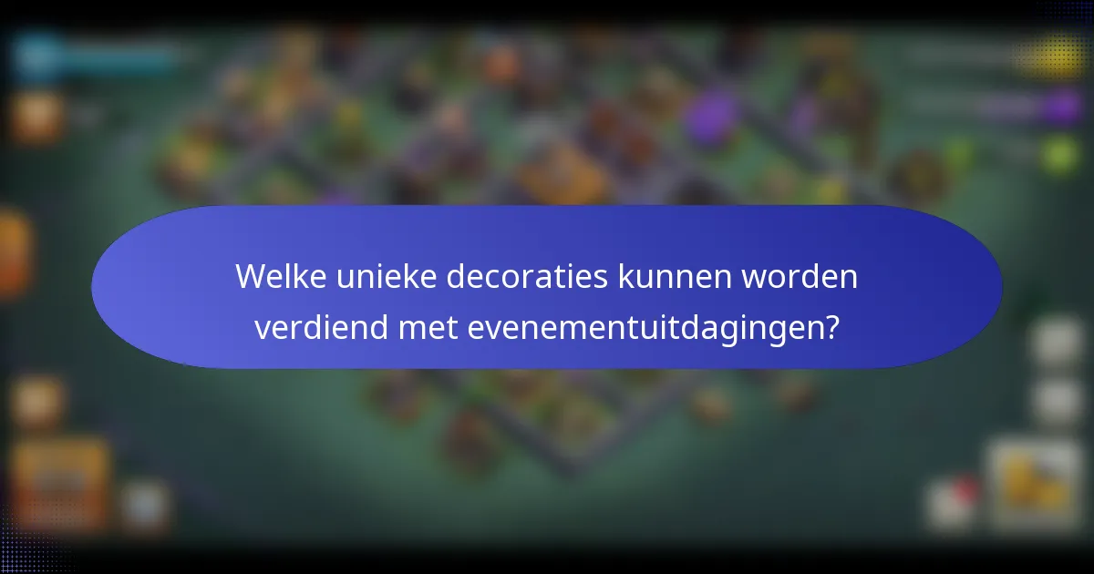 Welke unieke decoraties kunnen worden verdiend met evenementuitdagingen?