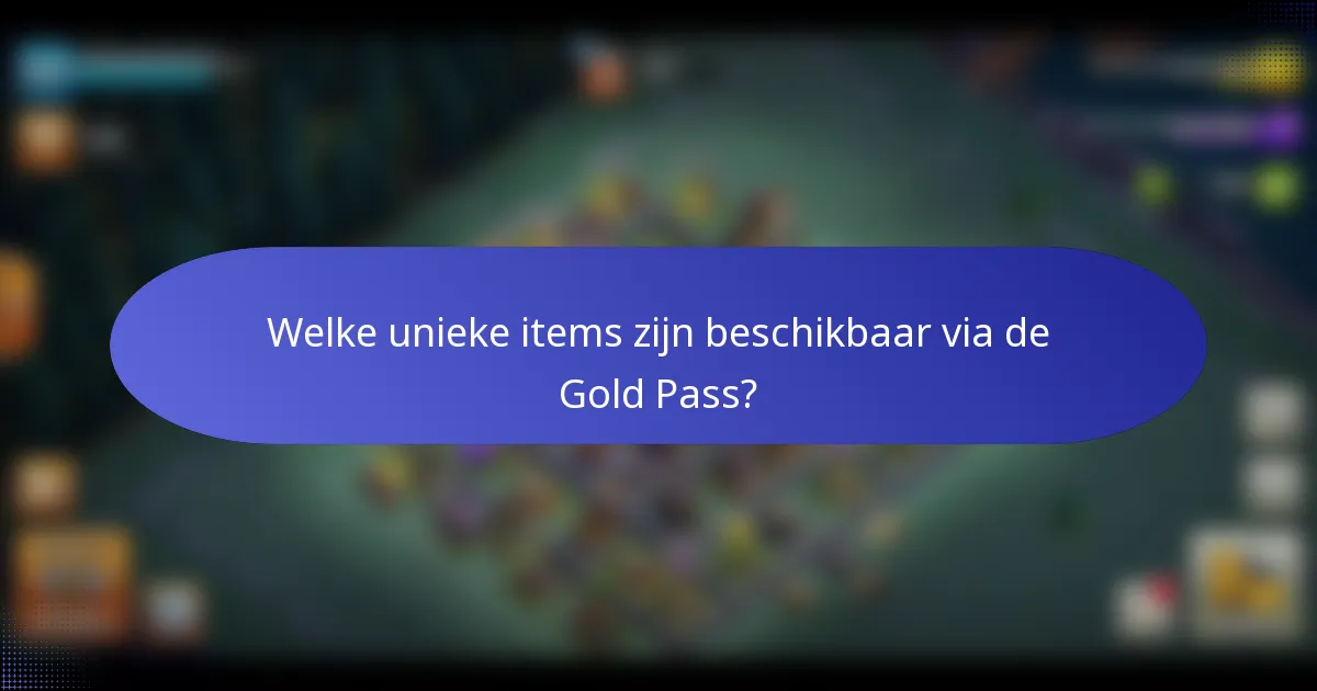 Welke unieke items zijn beschikbaar via de Gold Pass?